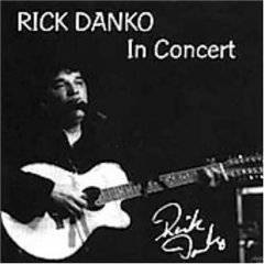 Rick Danko : In Concert